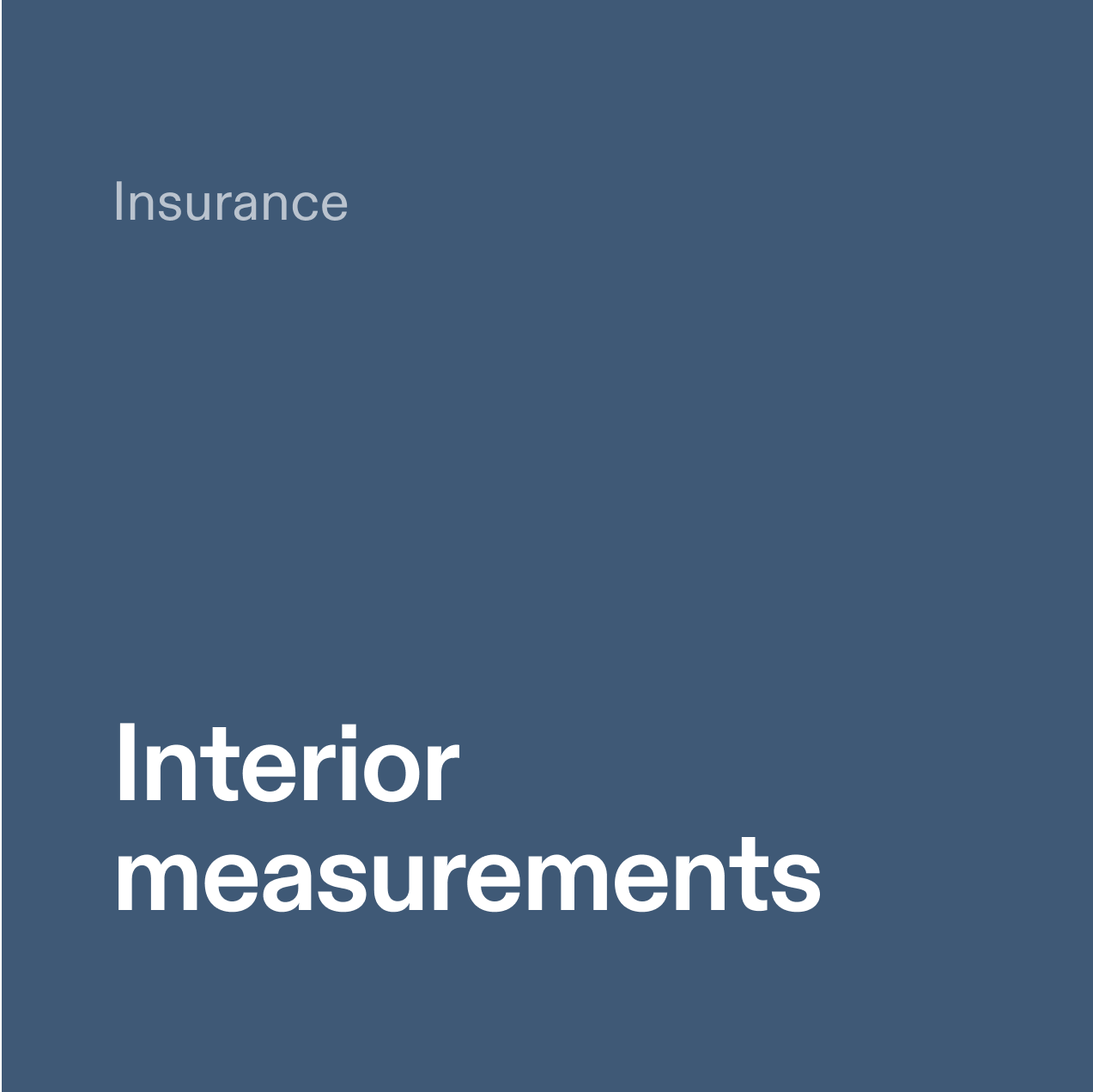 Insurance. Interior measurements.
